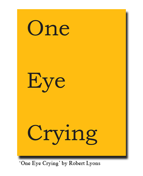 II — 'One Eye Crying' by Robert Lyons